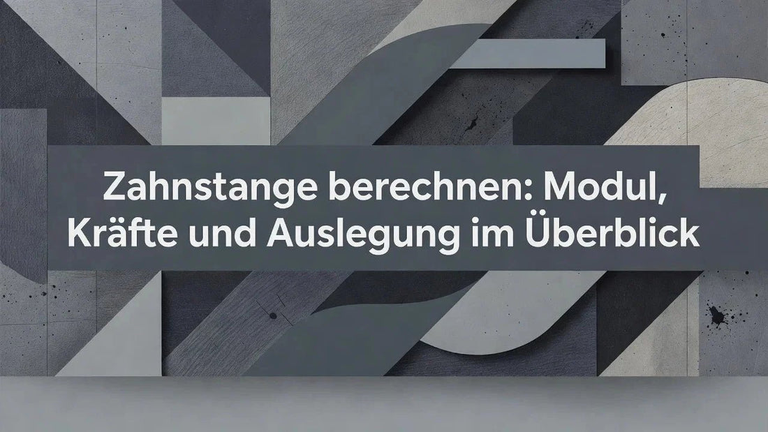 Zahnstange berechnen: Modul, Kräfte und Auslegung im Überblick - WSP Präzision