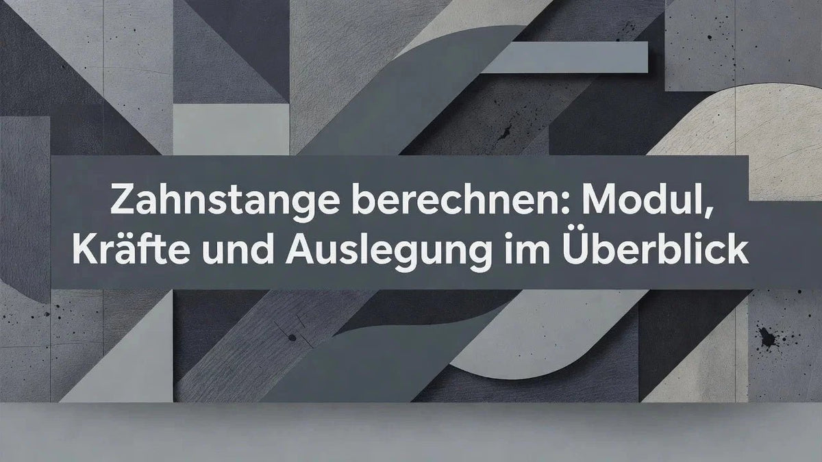 Zahnstange berechnen: Modul, Kräfte und Auslegung im Überblick - WSP Präzision