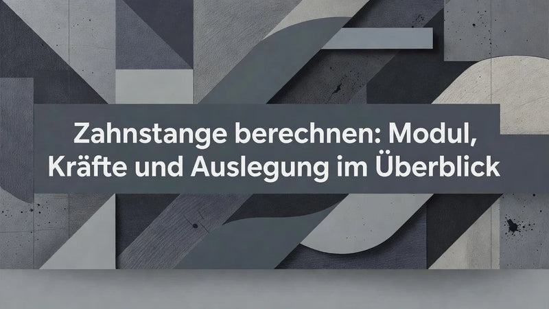 Zahnstange berechnen: Modul, Kräfte und Auslegung im Überblick - WSP Präzision
