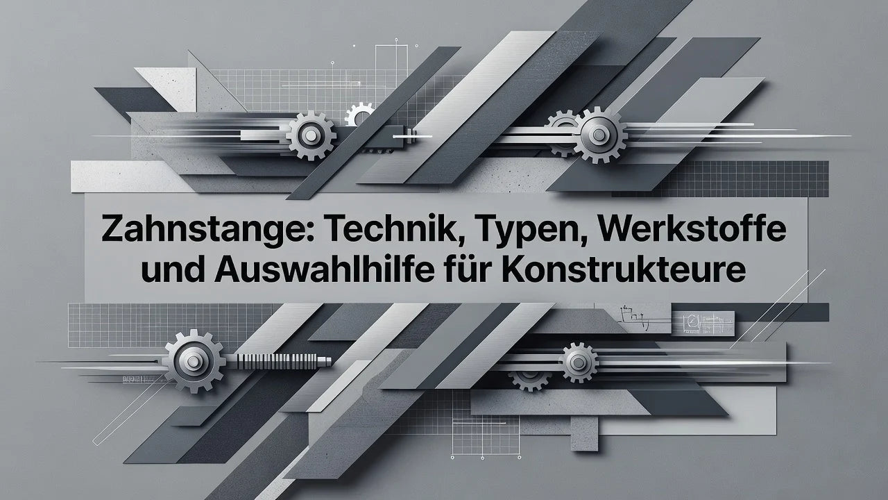 Zahnstange: Technik, Typen, Werkstoffe und Auswahlhilfe für Konstrukteure - WSP Präzision